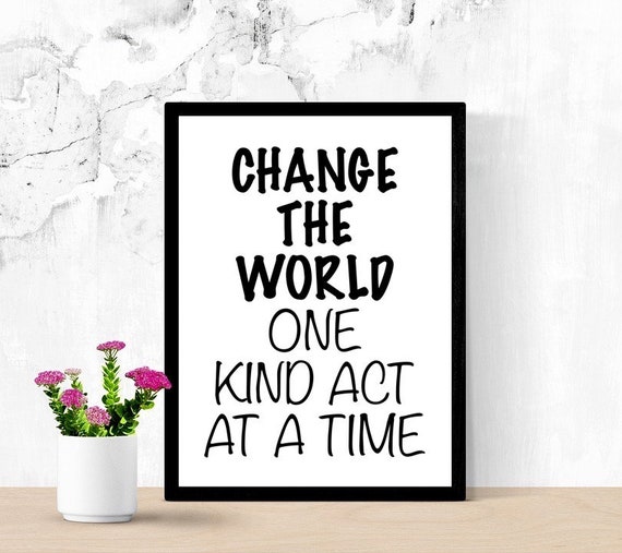 Kindness Sign, Positive Printable Sign, Change The World Be Kind, Encouraging Poster, Digital Wall Art, Dorm Room Sign, Living Room Sign