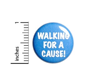 Charity Walk Pin Button or Fridge Magnet, Charity Walk Badge, Walking For a Cause, Jacket Pin, Charity Walk Pin, Button or Magnet, 1" #80-25