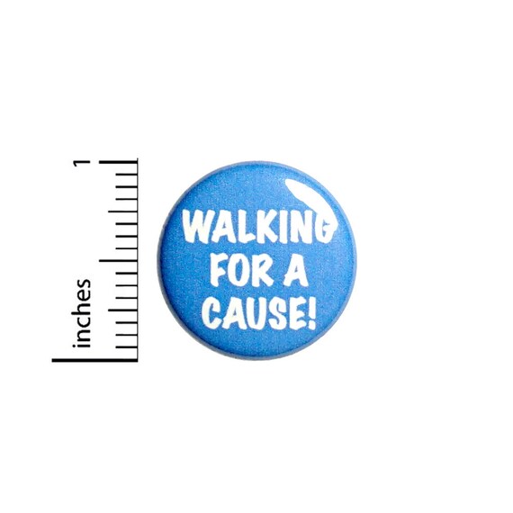 Charity Walk Pin Button or Fridge Magnet, Charity Walk Badge, Walking For a Cause, Jacket Pin, Charity Walk Pin, Button or Magnet, 1" #80-25