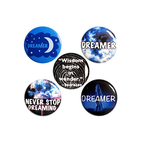 Dreamer Backpack Pin 5 Pack of Never Stop Dreaming Buttons or Fridge Magnets // Creative Gifts // Lapel Pins // Artist Gift Set 1" #P60-4