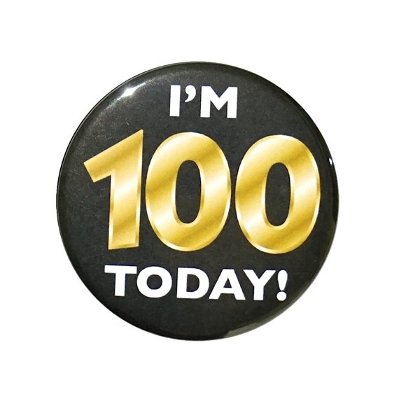 100th Birthday Button, “I’m 100 Today!” Black and Gold Party Favors, 100th Surprise Party, Gift, Small 1 Inch, or Large 2.25 Inch