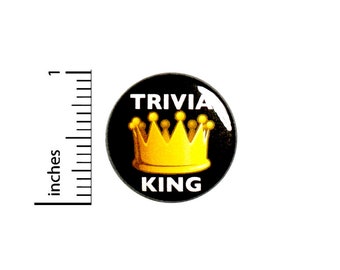Trivia King Button Pin Badge for Backpacks or Jackets Game Night Cool Pinback Lapel Pin 1 Inch 88-1