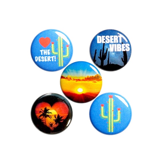 Desert Vibes Gift, Cactus Pins, Sunset Buttons or Fridge Magnets, 5 Pack, Backpack Pins, Outdoorsy Gift, Pin Button or Magnet, 1 Inch #P53-5