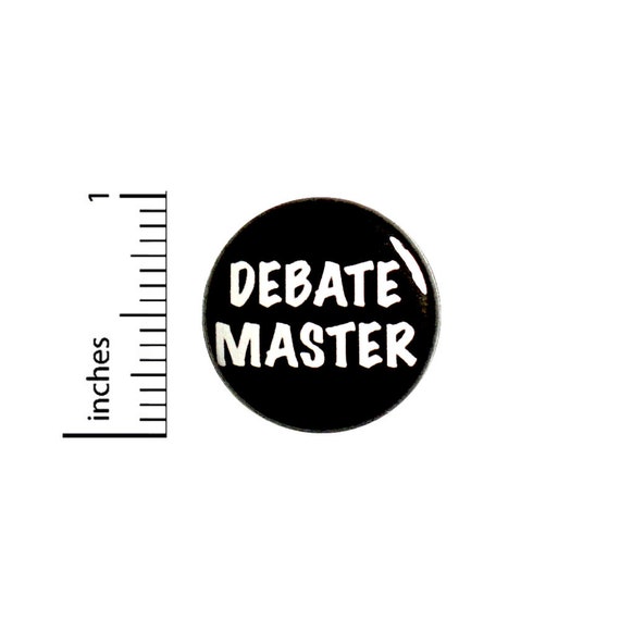 Debate Pin Button or Fridge Magnet, Debate Master, Student Gift, Debate Win Award, Debate Winner Pin, Award Button or Magnet, 1 Inch #81-30