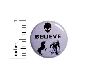 Funny Button Believe Aliens Bigfoot Unicorns Purple Pinback 1 Inch Geekery Nerdy Pin