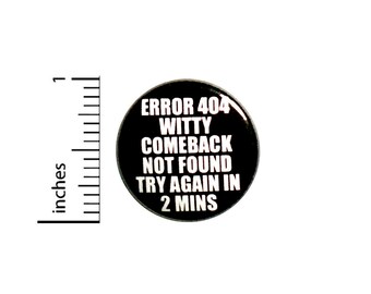 Error 404 Introvert Button Pin or Fridge Magnet, Introvert Button, Witty Comebacks, Funny Introvert Pin, Magnet or Button, 1 Inch 84-4