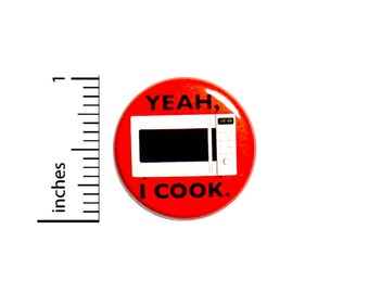 Funny Microwave Button Yeah I Cook Sarcastic Gift Birthday Gift Pin 1 Inch #48-32