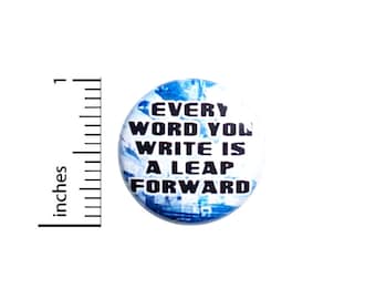 Writer Button Pin, Keep Writing, Creating, Backpack Pin, Lapel Pin, Pin for Backpacks or Fridge Magnet, Creative Friend Gift, 1 Inch 95-15