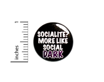 Funny Introvert Button Socialite More Like Social Dark Sarcastic Pin For Backpacks Jackets Lanyards Pinback Badge Humor 1 Inch 87-4