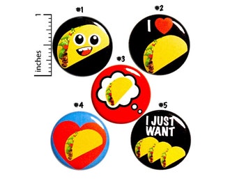 Funny Taco Pin Buttons or Fridge Magnets, 5 Pack, Backpack Pin Set, Taco Gift Set, Taco Pins, Buttons or Magnets, Funny Taco Gifts 1" P12-1