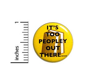 Funny Introvert Button Books It's Too Peopley Out There Nerdy Hermit 1 Inch #38-31