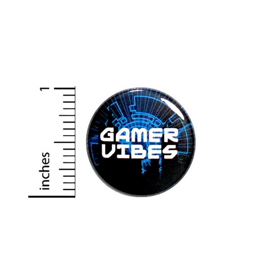 Gamer Button Backpack Pin Gamer Vibes Video VR Computer Gaming Jacket Pinback 1 Inch #67-8