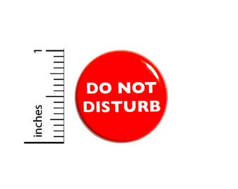 Funny Button Do Not Disturb Sarcastic Introvert Jacket Backpack Pin 1 Inch #42-22