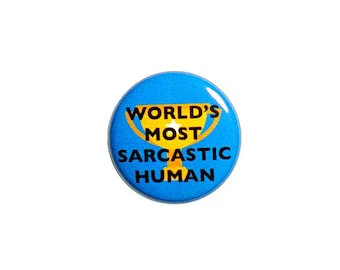 Funny Button World's Most Sarcastic Human Sarcasm Jacket Backpack Pin 1 Inch #43-16