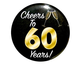 60th Birthday Button, “Cheers To 60 Years!” Black and Gold Party Favors, 60th Surprise Party, Gift, Small 1 Inch, or Large 2.25 Inch