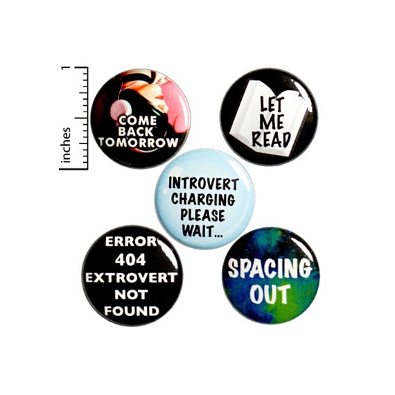 Funny Introvert Pin Buttons or Fridge Magnets, 5 Pack, Gift for Introvert, Funny Introvert Button Pin or Magnet Set, Friend Gift, 1" P50-1