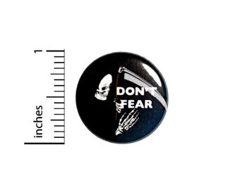 Don't Fear Skull Grim Reaper Death Button // for Backpack or Jacket Pinback // Cool Rad // Pin 1 Inch 9-11