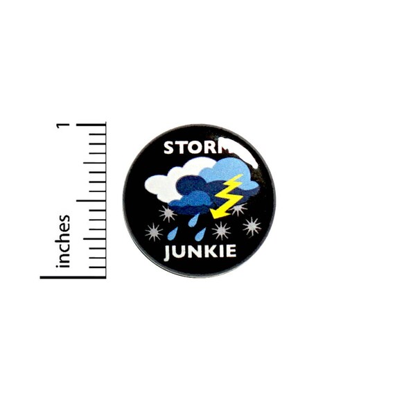 Storm Button Pin Badge Storm Chaser Rain Snow Junkie Cool Rad Backpack Jacket 1 Inch #49-2