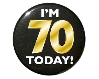 70th Birthday Button, “I’m 70 Today!” Black and Gold Party Favors, 70th Surprise Party, Gift, Small 1 Inch, or Large 2.25 Inch