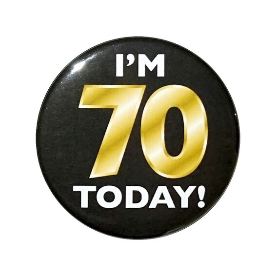70th Birthday Button, “I’m 70 Today!” Black and Gold Party Favors, 70th Surprise Party, Gift, Small 1 Inch, or Large 2.25 Inch