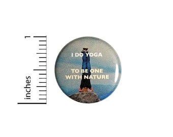 Button I Do Yoga To Be One With Nature Pinback // Backpack or Yoga Bag Pin // 1 Inch 9-32