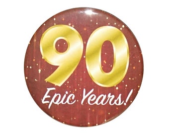 90th Birthday Button, 90 Epic Years! Surprise Party Favor, 90th Bday Pin Button, Gift, Small 1 Inch, or Large 2.25 Inch