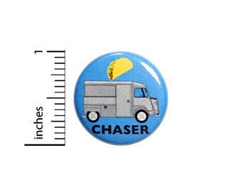 Funny Taco Button Pin Taco Truck Chaser I Love Tacos Jacket Pinback Food Truck Rally Rallies 1 Inch #73-4