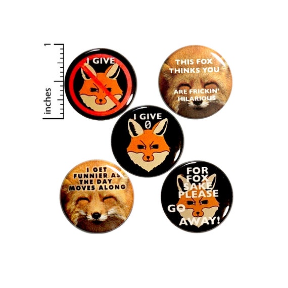 Funny Fox Pin for Backpack or Fridge Magnets, Pins for Jackets, Lapel Pins, Badges, Sarcastic, Cute, 5 Pack Gift Set 1" P44-2