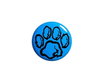 Furry Paw Print Pin Button or Fridge Refrigerator Magnet Sarcastic Magnet or Shelter Pet Paw Print Cute Cool Dog Pin or Magnet 1 Inch #42-4
