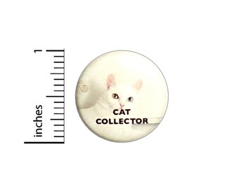 Cat Collector Lady Button // Backpack or Jacket Pinback // Funny Pin 1 Inch 6-16