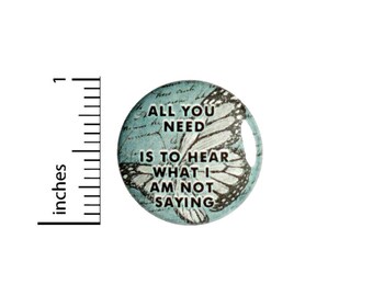Hear What I Am Not Saying Button // for Backpack or Jacket Pinback // Awareness Butterfly // Pin 1 Inch 9-8