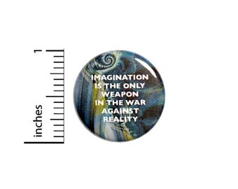 Alice In Wonderland Button // Imagination Is The Only Weapon Pinback // Backpack or Jacket Pin // 1 Inch 8-5