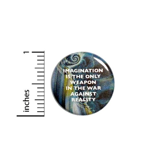 Alice In Wonderland Button // Imagination Is The Only Weapon Pinback // Backpack or Jacket Pin // 1 Inch 8-5