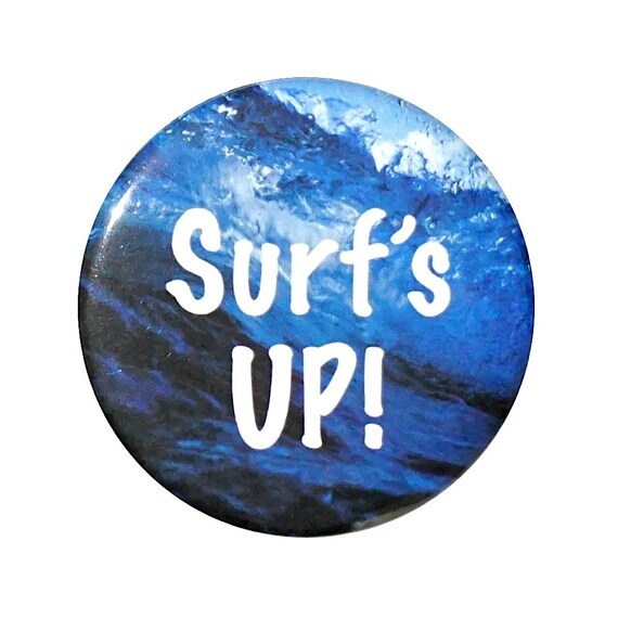 Surf’s Up Pin Button Surfer Surfing Hawaii Huntington Beach CA Surfer Pin Button for Jacket Lapel or Backpack Large 2.25 Inch 119-4-225