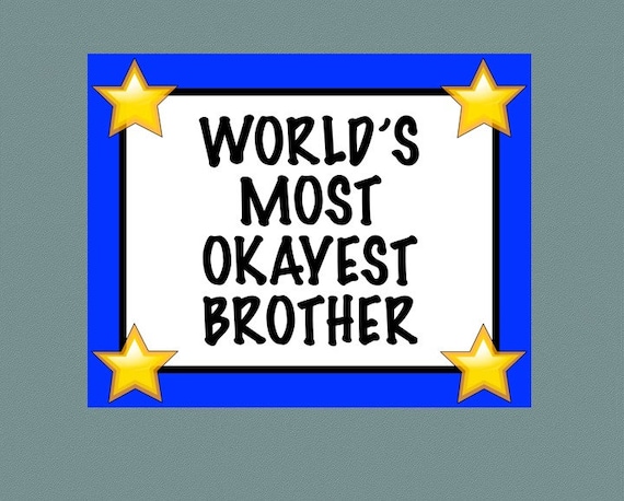 Printable Award, Sarcastic Joke Award, World's Most Okayest Brother, Sibling Gag Gift, Snarky, Funny Brother Gift, World's Greatest, Humor