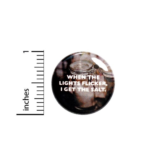 When The Lights Flicker Button // Geeky Nerdy Fan Pin // Backpack Or Jacket Pinback // Pin 1 Inch 5-22