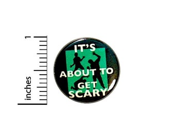 Zombie Button About To Get Scary Halloween Party Favor Trick Or Treat Pin 1 Inch