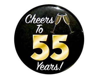 55th Birthday Button, “Cheers To 55 Years!” Black and Gold Party Favors, 55th Surprise Party, Gift, Small 1 Inch, or Large 2.25 Inch