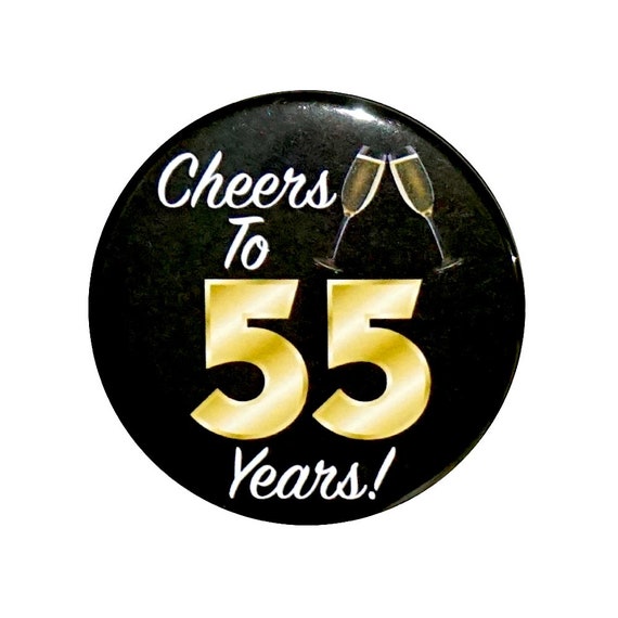 55th Birthday Button, “Cheers To 55 Years!” Black and Gold Party Favors, 55th Surprise Party, Gift, Small 1 Inch, or Large 2.25 Inch
