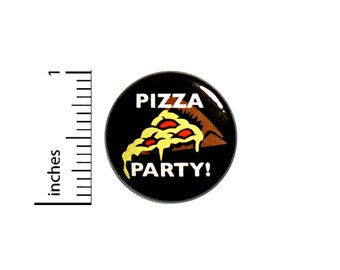 Funny Pizza Button Pizza Party Cheesy Cute Rad Jacket Backpack Pin 1 Inch #54-13