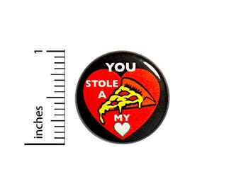 Funny Pizza Button Geeky Valentines Puns You Stole A Pizza My Heart Pin 1 Inch #53-7