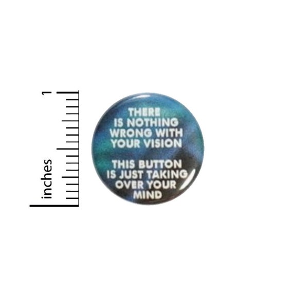 This Button Is Taking Over Your Mind // Pinback for Backpack or Jacket // Funny Pin // 1 Inch 14-27