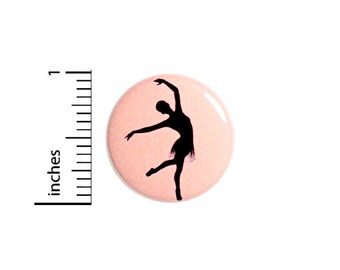 Pretty Dance Button or Fridge Magnet, Ballet Dancer Gift, Dance Pin, Cool Pin, Dancer Button Pin or Fridge Magnet, Dance Gift, 1 Inch #81-6