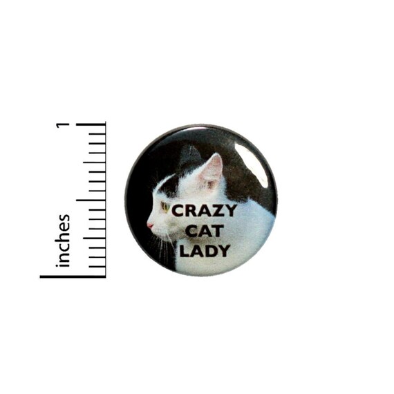 Crazy Cat Lady Button // Funny Pin // Pinback Gift for Cat Lover // Pin 1 Inch 4-2