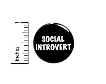 Social Introvert Button Pin or Fridge Magnet, Social Introvert Backpack Pin, Social Yet Introvert, Cool Pin Button or Magnet, 1" 86-1