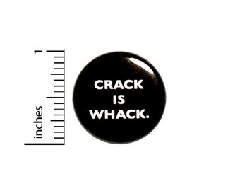 Crack is Whack Funny Button // Backpack or Jacket Pinback // Nerdy Nostalgia 80s  Pin // 1 Inch 14-19