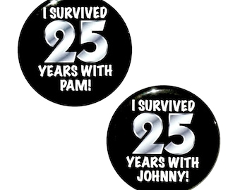 Custom 25th Anniversary Buttons, Funny Silver Wedding Anniversary Favors, I Survived 50 Years, Black and Silver Party Favors Large 2.25 Inch
