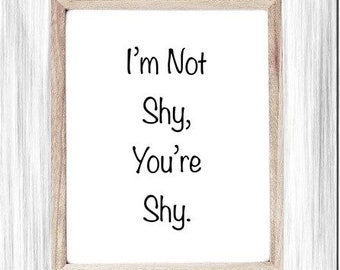 Funny Printable Art, Introvert Gift, I'm Not Shy, You're Shy, Digital Wall Art, Living Room Sign, Poster, Sarcastic Humor, Funny Office Sign