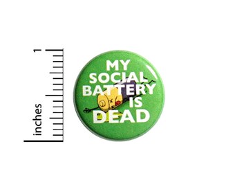 Funny Introvert Button // Backpack Pin // My Social Battery Is Dead // Jacket Pinback // Humor // Jokes // Small Pin // 1 Inch #47-25