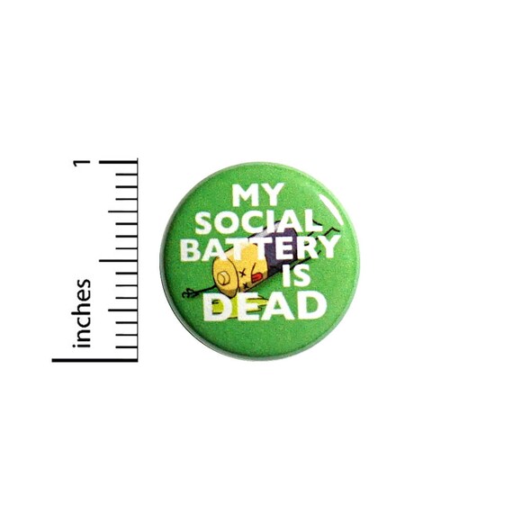 Funny Introvert Button // Backpack Pin // My Social Battery Is Dead // Jacket Pinback // Humor // Jokes // Small Pin // 1 Inch #47-25